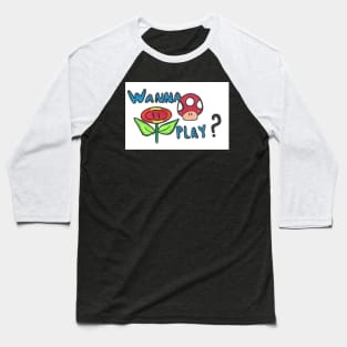 Wanna Play? Baseball T-Shirt